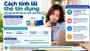 Cách tính lãi thẻ tín dụng: khi nào bị tính lãi và cách ước tính